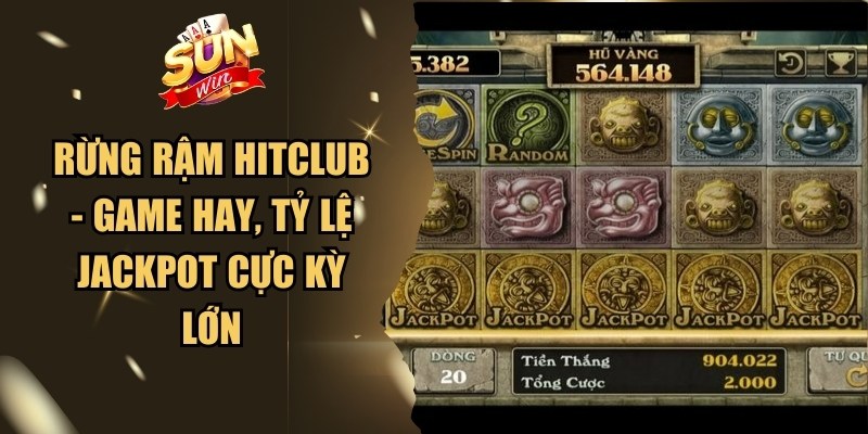 Rừng Rậm Hitclub - Game Hay, Tỷ Lệ Jackpot Cực Kỳ Lớn 1 Rừng Rậm Hitclub