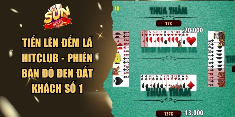 Tiến Lên Đếm Lá Hitclub - Phiên Bản Đỏ Đen Đắt Khách Số 1 1 Tiến Lên Đếm Lá Hitclub